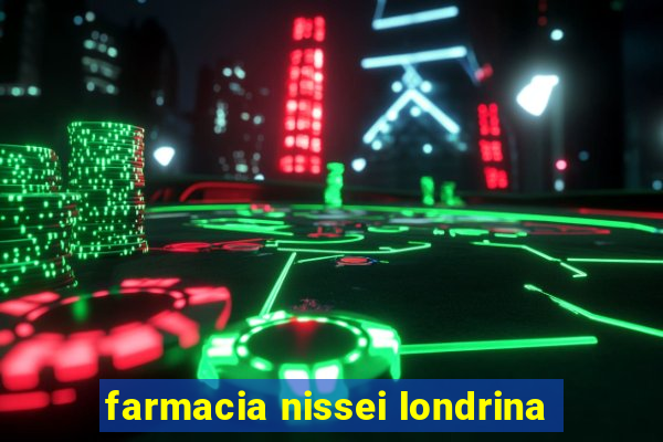 farmacia nissei londrina